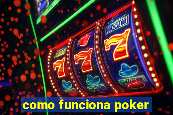 como funciona poker